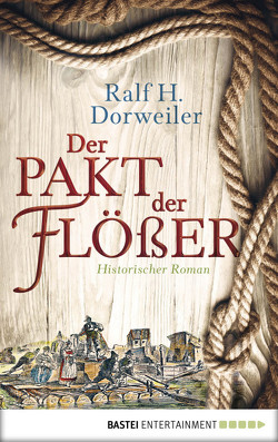 Der Pakt der Flößer von Dorweiler,  Ralf H