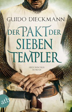 Der Pakt der sieben Templer von Dieckmann,  Guido