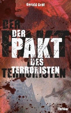 Der Pakt des Terroristen von Gräf,  Gerald