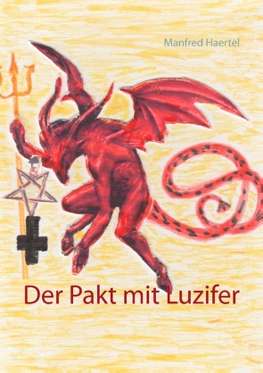 Der Pakt mit Luzifer von Haertel,  Manfred