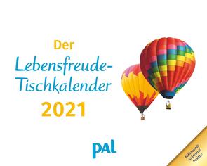 Der PAL-Lebensfreude-Tischkalender 2021 von Merkle,  Rolf, Wolf,  Doris