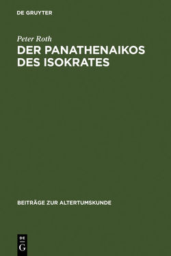 Der Panathenaikos des Isokrates von Roth,  Peter