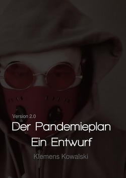 Der Pandemieplan – Ein Entwurf von Kowalski,  Klemens