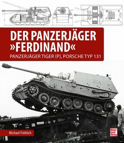 Der Panzerjäger Ferdinand von Fröhlich,  Michael