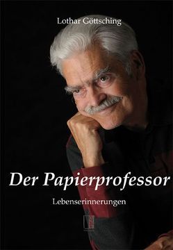 Der Papierprofessor von Göttsching,  Lothar
