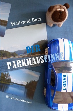 Der Parkhausfinne / Der Parkhausfinne Band 1 von Batz,  Waltraud