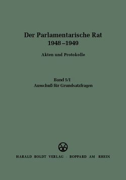 Der Parlamentarische Rat 1948-1949 / Ausschuß für Grundsatzfragen von Pikart,  Eberhard, Werner,  Wolfram
