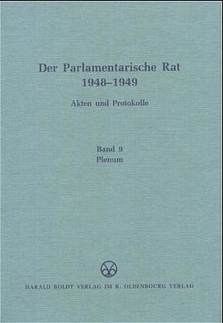 Der Parlamentarische Rat 1948-1949 / Plenum von Werner,  Wolfram