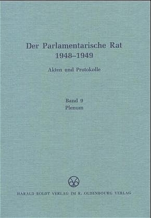Der Parlamentarische Rat 1948-1949 / Plenum von Werner,  Wolfram