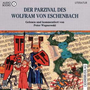 Der Parzival des Wolfram von Eschenbach von Wapnewski,  Peter