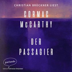 Der Passagier von Brückner,  Christian, McCarthy,  Cormac, Stingl,  Nikolaus