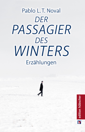 Der Passagier des Winters / El Pasajero del Invierno von Noval,  Pablo L.T.