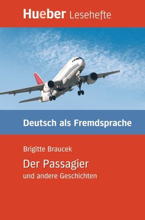 Der Passagier und andere Geschichten von Braucek,  Brigitte