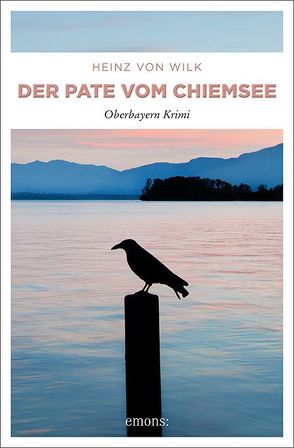 Der Pate vom Chiemsee von von Wilk,  Heinz