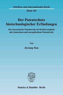 Der Patentschutz biotechnologischer Erfindungen. von Han,  Jiyoung