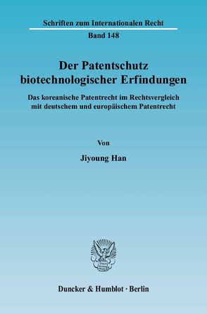 Der Patentschutz biotechnologischer Erfindungen. von Han,  Jiyoung