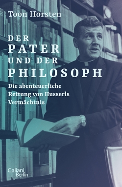 Der Pater und der Philosoph von Horsten,  Toon, Müller-Haas,  Marlene
