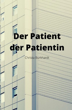 Der Patient der Patientin von Burkhardt,  Christa