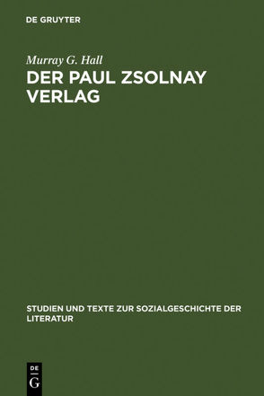 Der Paul Zsolnay Verlag von Hall,  Murray G.