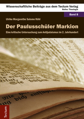 Der Paulusschüler Markion von Röhl,  Ulrike Margarethe Salome