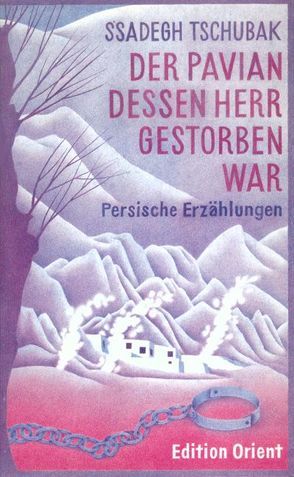 Der Pavian, dessen Herr gestorben war von Lotfi,  Sigrid, Rahnema. Touradj, Ramin,  Tuka, Rhahraman,  Annelies, Tschubak,  Ssadegh