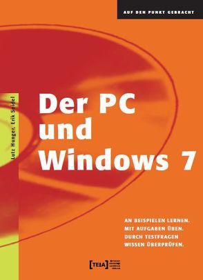 Der PC und Windows 7 von Hunger,  Lutz, Seidel,  Erik