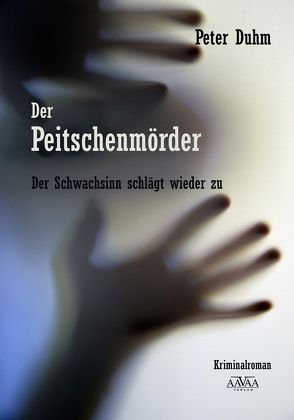 Der Peitschenmörder – Großdruck von Duhm,  Peter