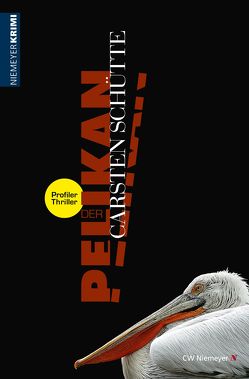 Der Pelikan – Ein Profiler-Thriller von Schütte,  Carsten