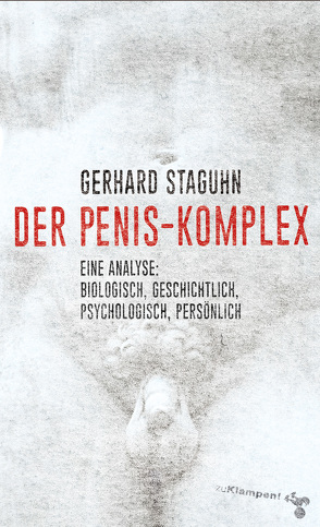 Der Penis-Komplex von Staguhn,  Gerhard