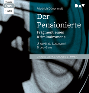 Der Pensionierte. Fragment eines Kriminalromans von Dürrenmatt,  Friedrich, Ganz,  Bruno