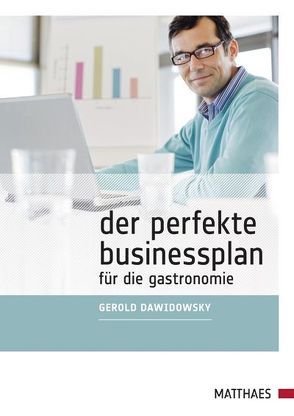 Der perfekte Businessplan für die Gastronomie von Dawidowsky,  Gerold
