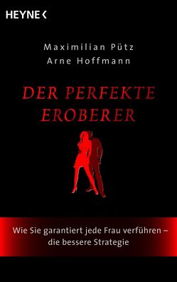 Der perfekte Eroberer von Hoffmann,  Arne, Pütz,  Maximilian