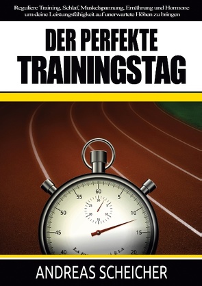 Der perfekte Trainingstag von Scheicher,  Andreas