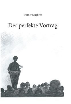 Der perfekte Vortrag von Jungbeck,  Werner