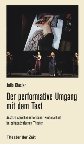 Der performative Umgang mit dem Text von Kiesler,  Julia