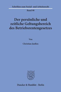 Der persönliche und zeitliche Geltungsbereich des Betriebsrentengesetzes. von Janssen,  Christian