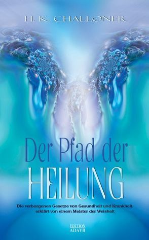 Der Pfad der Heilung von Challoner,  H K