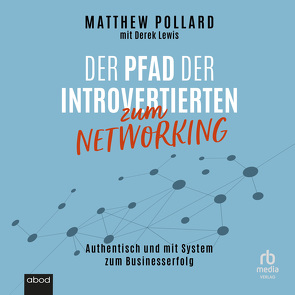 Der Pfad der Introvertierten zum Networking von Lontzek,  Peter, Pollard,  Matthew