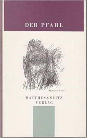 Der Pfahl. Jahrbuch aus dem Niemandsland zwischen Kunst und Wissenschaft von Matthes,  Axel