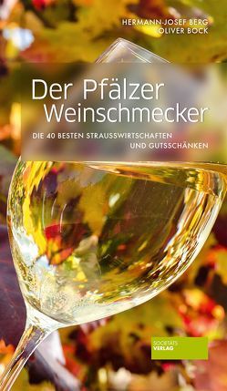 Der Pfälzer Weinschmecker von Berg,  Hermann-Josef, Bock,  Oliver