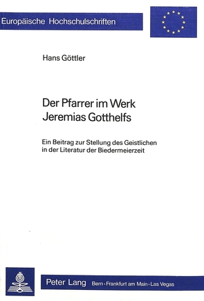 Der Pfarrer im Werk Jeremias Gotthelfs von Göttler,  Hans