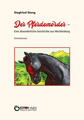 Der Pferdemörder – Eine absonderliche Geschichte aus Mecklenburg von Stang,  Siegfried