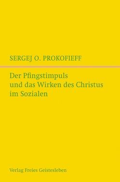 Der Pfingstimpuls und das Wirken des Christus im Sozialen von Prokofieff,  Sergej O