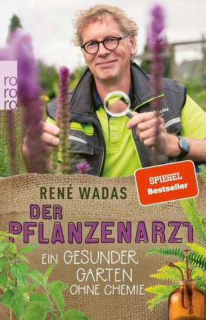 Der Pflanzenarzt: Ein gesunder Garten ohne Chemie von Wadas,  René
