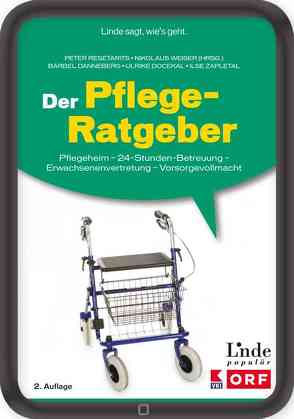 Der Pflege-Ratgeber von Docekal,  Ulrike, Mende-Danneberg,  Bärbel, Resetarits,  Peter, Weiser,  Nikolaus, Zapletal,  Ilse