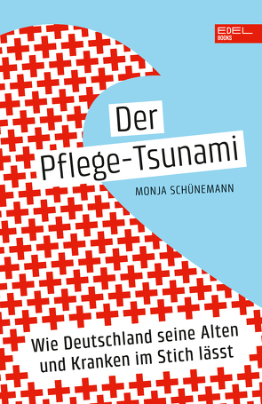 Der Pflege-Tsunami von Schünemann,  Monja