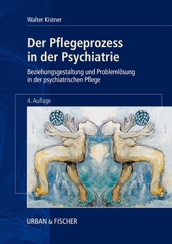 Der Pflegeprozess in der Psychiatrie von Kistner,  Walter