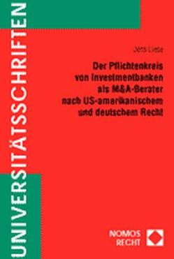 Der Pflichtenkreis von Investmentbanken als M&A-Berater nach US-amerikanischem und deutschem Recht von Liese,  Jens