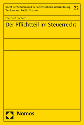 Der Pflichtteil im Steuerrecht von Bachem,  Eberhard