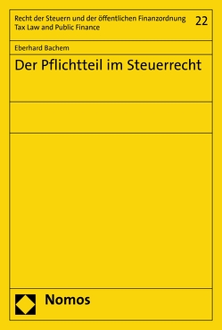 Der Pflichtteil im Steuerrecht von Bachem,  Eberhard